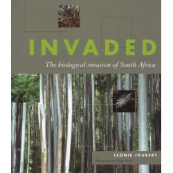 Invaded: The Biological Invasion Of South Africa