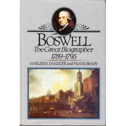 Boswell: The Great Biographer 1789-1795