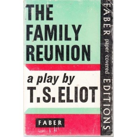 T. S. Eliot: The Family Reunion