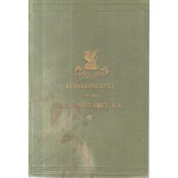 The Autobiography of the Rev. Harry Grey, B.A. with A Short Account of His Last Illness and Death