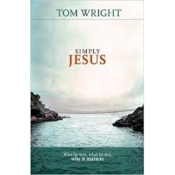 Simply Jesus - Who He Was, What He Did, Why it Matters