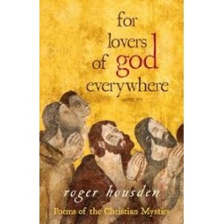 For Lovers Of God Everywhere: Poems Of The Christian Mystics