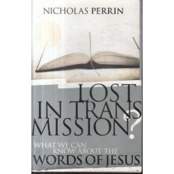 Lost In Transmission? What We Can Know About The Words Of Jesus