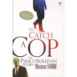 To Catch A Cop - The Paul O'Sullivan Story