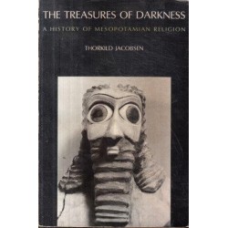 The Treasures Of Darkness: A History Of Mesopotamian Religion