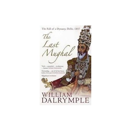 The Last Mughal: The Fall of Delhi, 1857