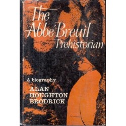 The Abbe Breuil Prehistorian: A Biography