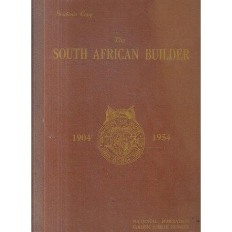 The South African Builder 1904-1954 Golden jubilee number