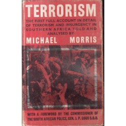 Terrorism - The First Full Account In Detail of Terrorism & Insurgency in Southern Africa