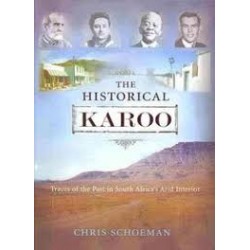 The Historical Karoo: Traces of the Past in South Africa's Arid Interior