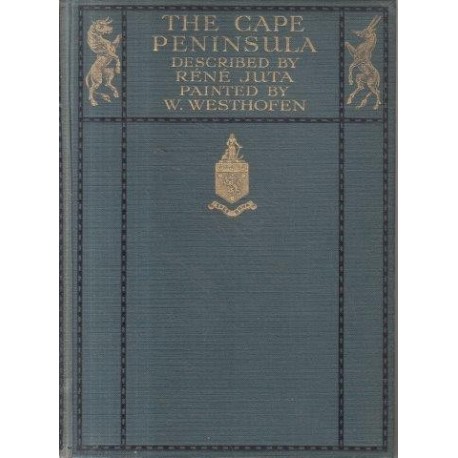 The Cape Peninsula. Described by Rene Juta. Painted by W. Westhofen