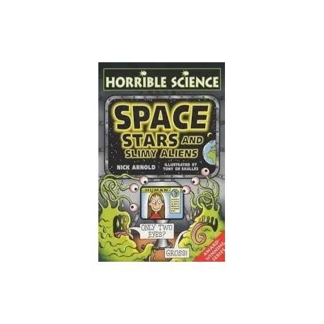 Horrible Science: Space, Stars and Slimy Aliens