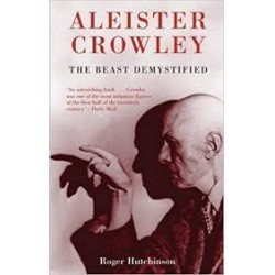 Aleister Crowley - the Beast Demystified