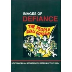 Images Of Defiance - South African Resistance Posters Of The 1980s