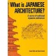 What is Japanese Architecture?: A Survey of Traditional Japanese Architecture