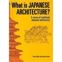 What is Japanese Architecture?: A Survey of Traditional Japanese Architecture