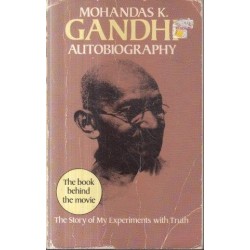 Gandhi - An Autobiography: Or The Story Of My Experiments With Truth
