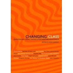 Changing Class: Education and Social Change in post-Apartheid South Africa