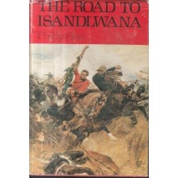 The Road to Isandlwana: The Battles of an Imperial Battalion