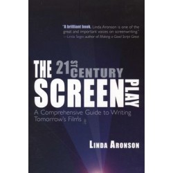 The 21st-Century Screenplay - A Comprehensive Guide to Writing Tomorrow's Films