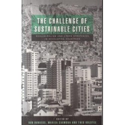 The Challenge of Sustainable Cities - Neoliberalism and Urban Strategies in Developing Countries