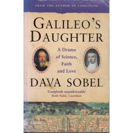 Galileo's Daughter: A Drama Of Science, Faith And Love