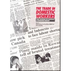 The Trade in Domestic Workers - Causes, Mechanisms and Consequences of International Migration