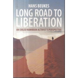 Long Road to Liberation: An Exiled Namibian Activist's Perspective (Signed)