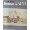 Thomas Baines - his Life and Explorations in South Africa, Rhodesia and Australia, 1820-1875