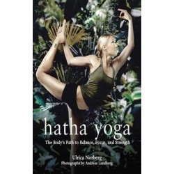 Hatha Yoga - The Body's Path to Balance, Focus, and Strength
