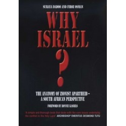 Why Israel? - The Anatomy of Zionist Apartheid - a South African Perspective