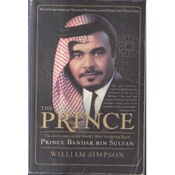 The Prince: The Secret Story Of The World's Most Intriguing Royal, Prince Bandar Bin Sultan