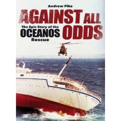 Against All Odds - The Epic Story Of The Oceanos Rescue
