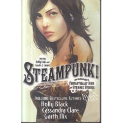 Steampunk! An Anthology of Fantastically Rich and Strange Stories