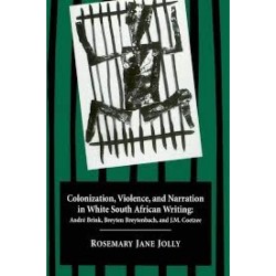 Colonization, Violation and Narration in White South African Writing