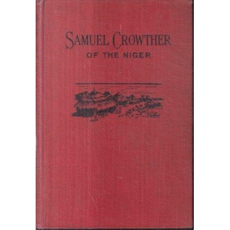 Samuel Crowther - The Slave Boy of the Niger (Bright Biographies)