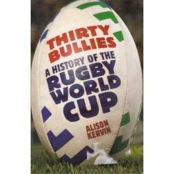 Thirty Bullies. A History of the Rugby World Cup