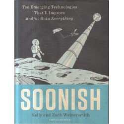 Soonish - Ten Emerging Technologies That'll Improve And/Or Ruin Everything