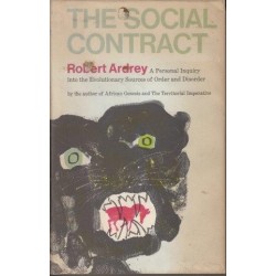 The Social Contract: A Personal Inquiry Into The Evolutionary Sources Of Order And Disorder
