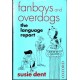 Fanboys and Overdogs. The Language Report.