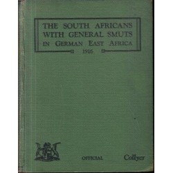 The South Africans with General Smuts in German East Africa 1916
