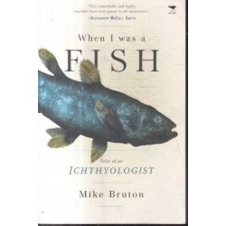 When I Was A Fish: Tales of an Ichthyologist (Signed)