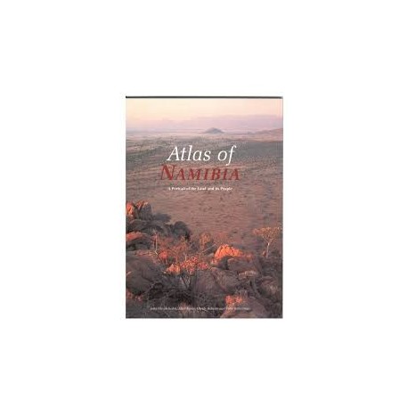 Atlas Of Namibia - A Portrait of the Land and its People.