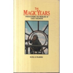 The Magic Years: Understanding and Handling the Problems Of Early Childhood