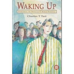 Waking Up: Overcoming The Obstacles To Human Potential