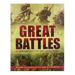 Great Battles - Decisive Conflicts that have Shaped History