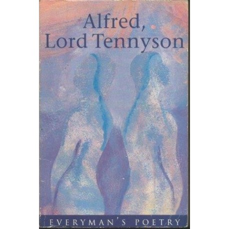 Alfred, Lord Tennyson: Selected Poems