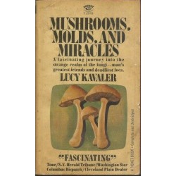 Mushrooms, Molds, & Miracles: The Strange World of Fungi