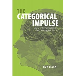 The Categorical Impulse: Essays on the Anthropology of Classifying Behavior
