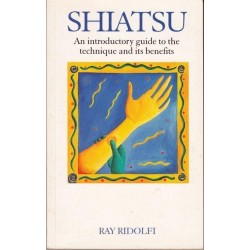 Shiatsu. An Introductory Guide to the Technique and its Benefits